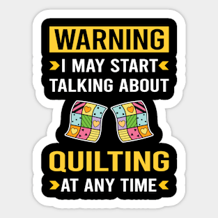 Warning Quilting Quilt Quilter Sticker